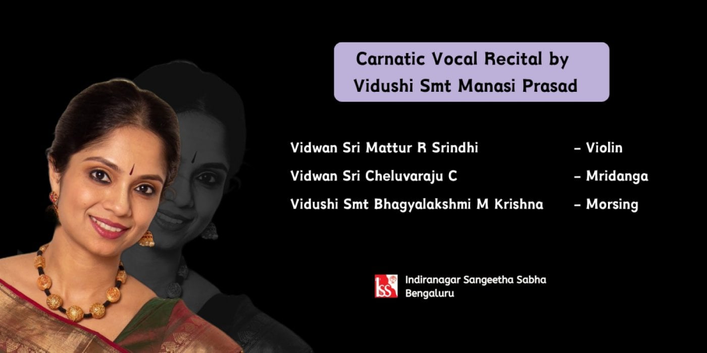 Carnatic Vocal Recital by Vidushi Smt Manasi Prasad poster